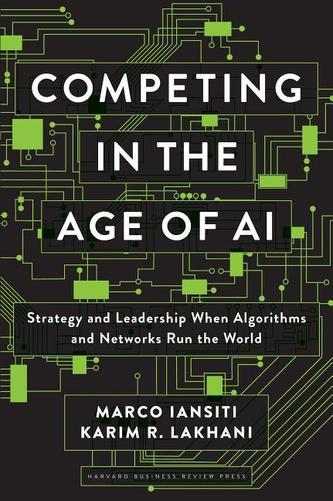 Competing in the Age of AI Competing in the Age of AI