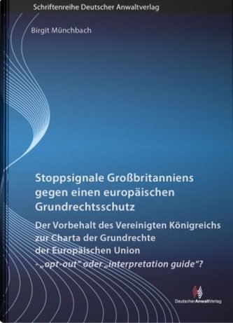 Stoppsignale Großbritanniens gegen einen europäischen Grundrechtsschutz