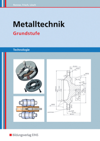 Metalltechnik, Technologie, Grundstufe