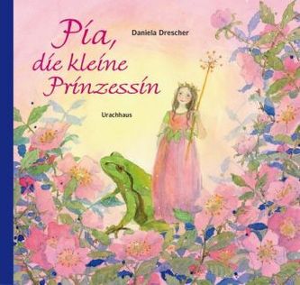 Pia, die kleine Prinzessin Pia, die kleine Prinzessin
