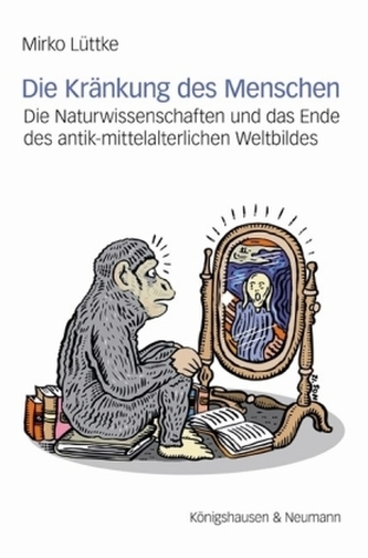 Die Kränkung des Menschen Die Kränkung des Menschen