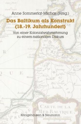 Das Baltikum als Konstrukt (18.-19. Jahrhundert)