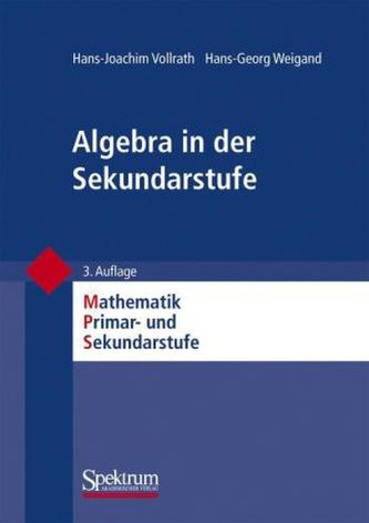 Algebra in der Sekundarstufe Algebra in der Sekundarstufe