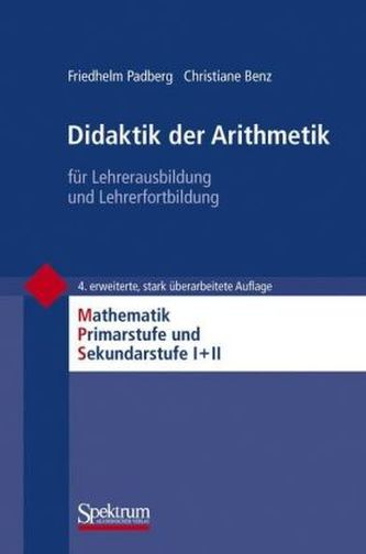 Didaktik der Arithmetik für Lehrerausbildung und Lehrerfortbildung Didaktik der Arithmetik für Lehrerausbildung und Lehrerfortbildung