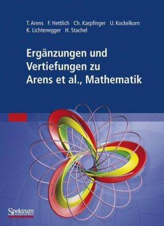 Ergänzungen und Vertiefungen zu Arens et al., Mathematik