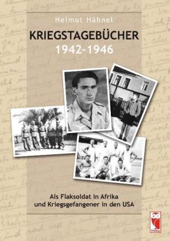 Kriegstagebücher 1942-1946