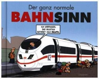 Der ganz normale Bahnsinn