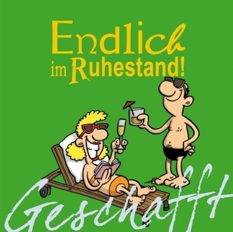 Endlich Ruhestand!