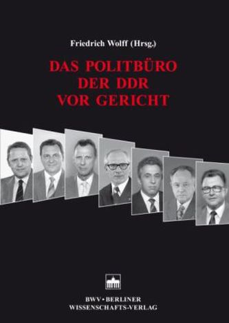 Das Politbüro der DDR vor Gericht Das Politbüro der DDR vor Gericht
