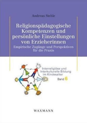 Religionspädagogische Kompetenzen und persönliche Einstellungen von Erzieherinnen