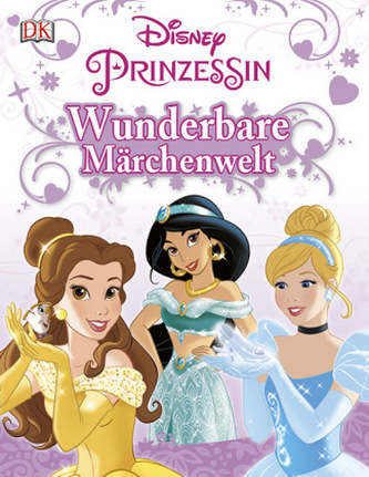 Disney Prinzessin: Wunderbare Märchenwelt