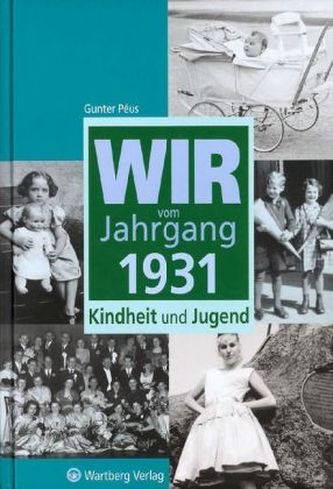 Wir vom Jahrgang 1931 - Kindheit und Jugend