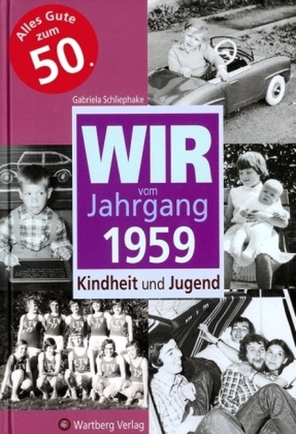 Wir vom Jahrgang 1959 - Kindheit und Jugend