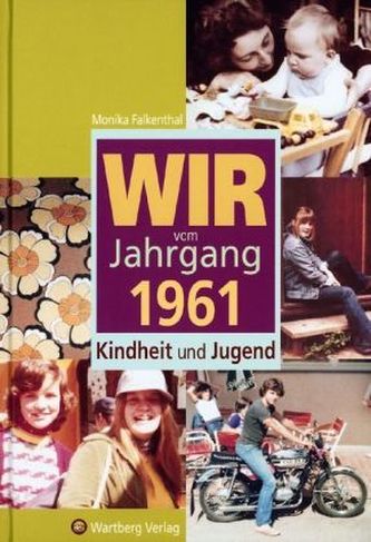 Wir vom Jahrgang 1961 - Kindheit und Jugend