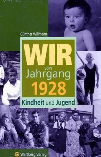 Wir vom Jahrgang 1928 - Kindheit und Jugend