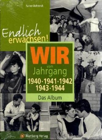 Wir vom Jahrgang 1940, 1941, 1942, 1943, 1944