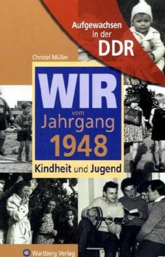 Wir vom Jahrgang 1948 - Aufgewachsen in der DDR