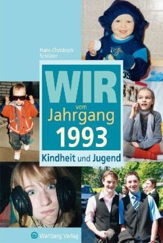 Wir vom Jahrgang 1993 - Kindheit und Jugend