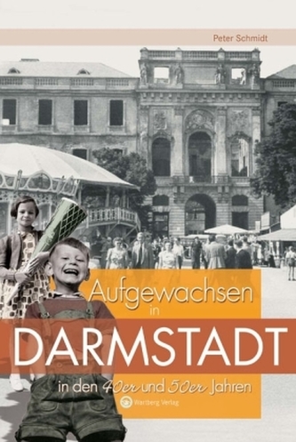 Aufgewachsen in Darmstadt in den 40er und 50er Jahren