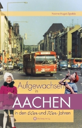 Aufgewachsen in Aachen in den 60er und 70er Jahren