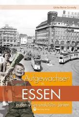 Aufgewachsen in Essen in den 40er und 50er Jahren