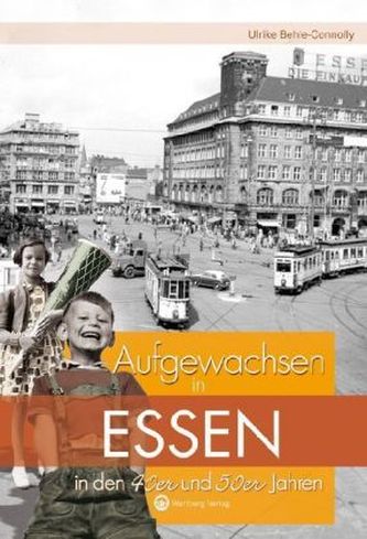 Aufgewachsen in Essen in den 40er und 50er Jahren