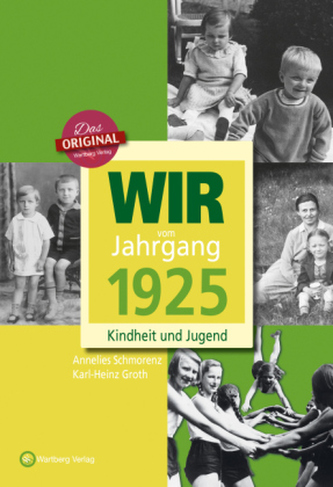 Wir vom Jahrgang 1925 - Kindheit und Jugend