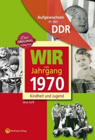 Wir vom Jahrgang 1970 - Aufgewachsen in der DDR