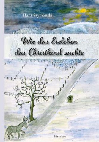 Wie das Eselchen das Christkind suchte