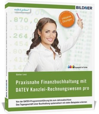 Praxisnahe Finanzbuchhaltung mit DATEV Kanzlei Rechnungswesen pro Praxisnahe Finanzbuchhaltung mit DATEV Kanzlei Rechnungswesen pro