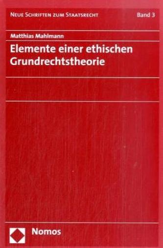 Elemente einer ethischen Grundrechtstheorie