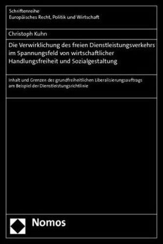 Die Verwirklichung des freien Dienstleistungsverkehrs im Spannungsfeld von wirtschaftlicher Handlungsfreiheit und Sozialgestaltu