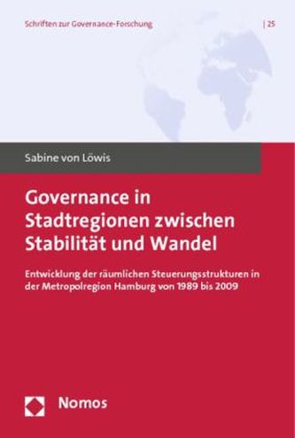Governance in Stadtregionen zwischen Stabilität und Wandel Governance in Stadtregionen zwischen Stabilität und Wandel