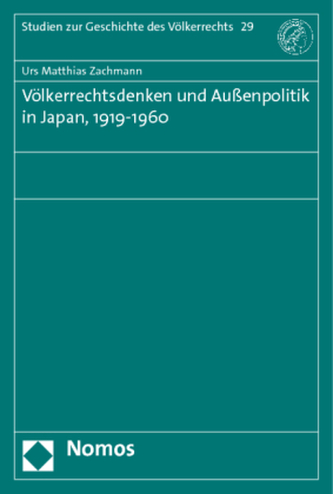 Völkerrechtsdenken und Außenpolitik in Japan, 1919-1960