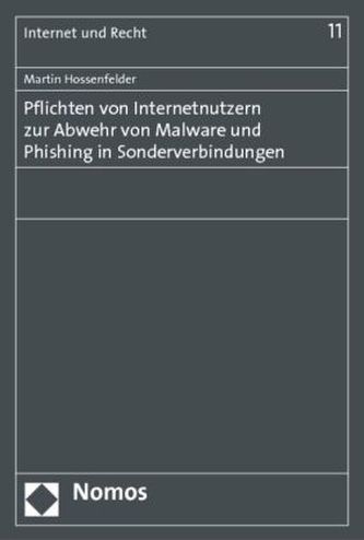 Pflichten von Internetnutzern zur Abwehr von Malware und Phishing in Sonderverbindungen Pflichten von Internetnutzern zur Abwehr von Malware und Phishing in Sonderverbindungen