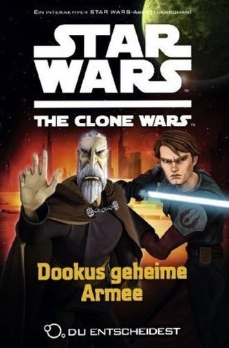 Star Wars The Clone Wars: Du entscheidest - Dookus geheime Armee