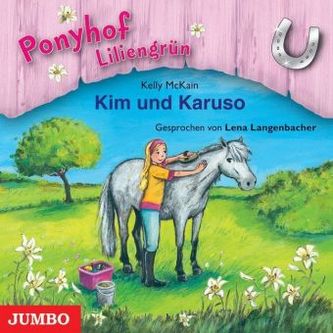 Ponyhof Liliengrün - Kim und Karuso, 1 Audio-CD