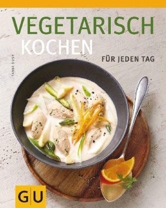Vegetarisch kochen für jeden Tag