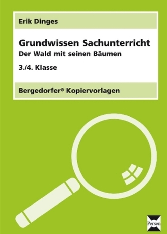 Grundwissen Sachunterricht, Der Wald mit seinen Bäumen, 3./4. Schuljahr