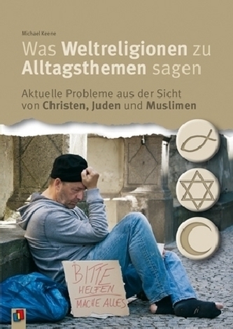 Was Weltreligionen zu Alltagsthemen sagen Was Weltreligionen zu Alltagsthemen sagen