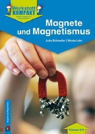 Magnete und Magnetismus Magnete und Magnetismus
