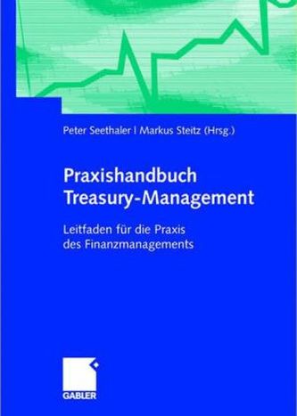 Praxishandbuch Treasury-Management Praxishandbuch Treasury-Management