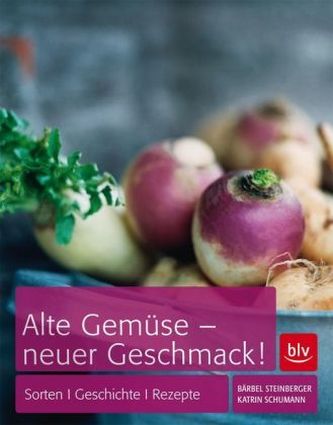 Alte Gemüse - neuer Geschmack!