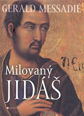 Milovaný Jidáš (Gerald Messadié, 2008)