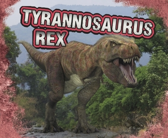 Tyrannosaurus Rex Tyrannosaurus Rex