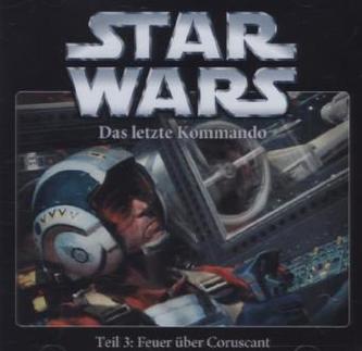 Star Wars, Das letzte Kommando - Feuer über Coruscant , 1 Audio-CD