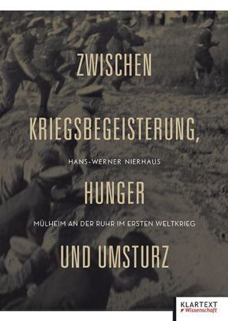 Zwischen Kriegsbegeisterung, Hunger und Umsturz