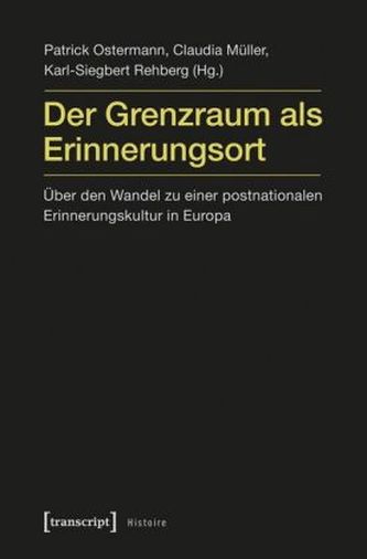 Der Grenzraum als Erinnerungsort Der Grenzraum als Erinnerungsort