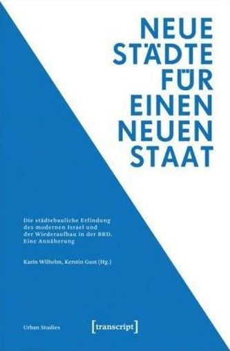 Neue Städte für einen neuen Staat Neue Städte für einen neuen Staat