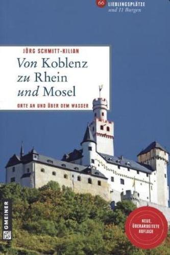 Von Koblenz zu Rhein und Mosel